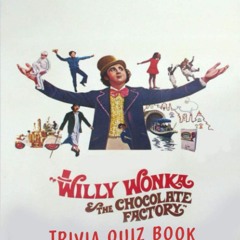 ✔Epub⚡️ Willy Wonka & the Chocolate Factory: Trivia Quiz Book