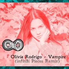 Olivia Rodrigo - Vampire (infin8i Remix)