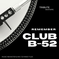 REMEMBER CLUB B-52 /  TRIBUTE MIXTAPE