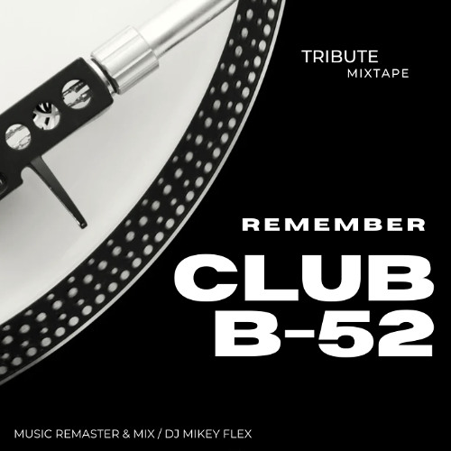 REMEMBER CLUB B-52 /  TRIBUTE MIXTAPE