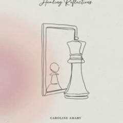 Read EPUB ✓ Healing Reflections by  Caroline Amary &  Lea Safi EPUB KINDLE PDF EBOOK