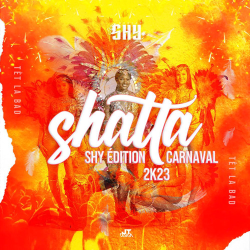SHATTA'SHY ÉDITION CARNAVAL 2K23 #TetLaBaad
