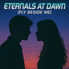 “Eternals-at-dawn-(fly-beside-me)”-2