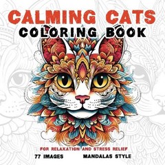 Ebook PDF  ⚡ Calming Cats Coloring Book: For relaxation and stress relief: Mandala style. 77 image
