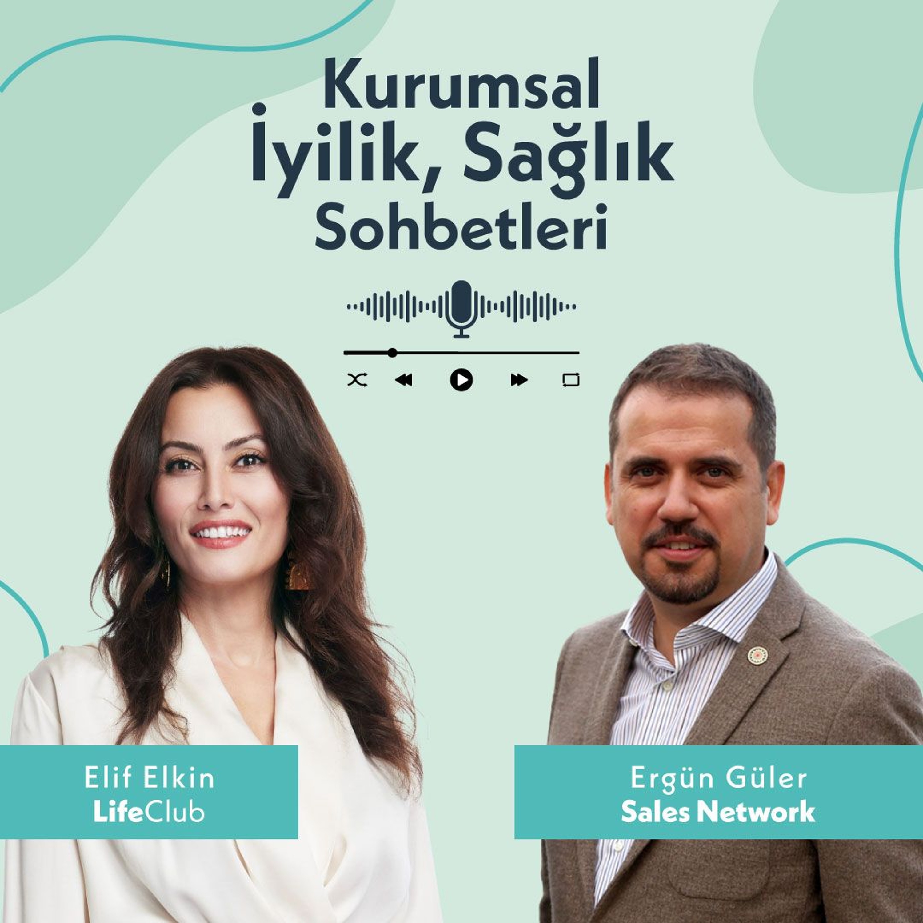 Kurumsal İyilik, Sağlık Sohbetleri: Sales Network / Ergün Güler