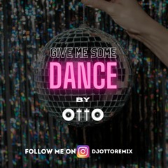 OTTO- 2023 Give me some DANCE - House mix