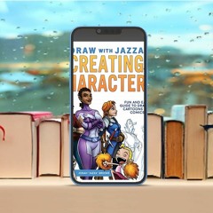 Draw With Jazza - Creating Characters: Fun and Easy Guide to Drawing Cartoons and Comics . No C