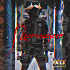 Necromancer (Prod. by Nostalgia; Free Contraband)
