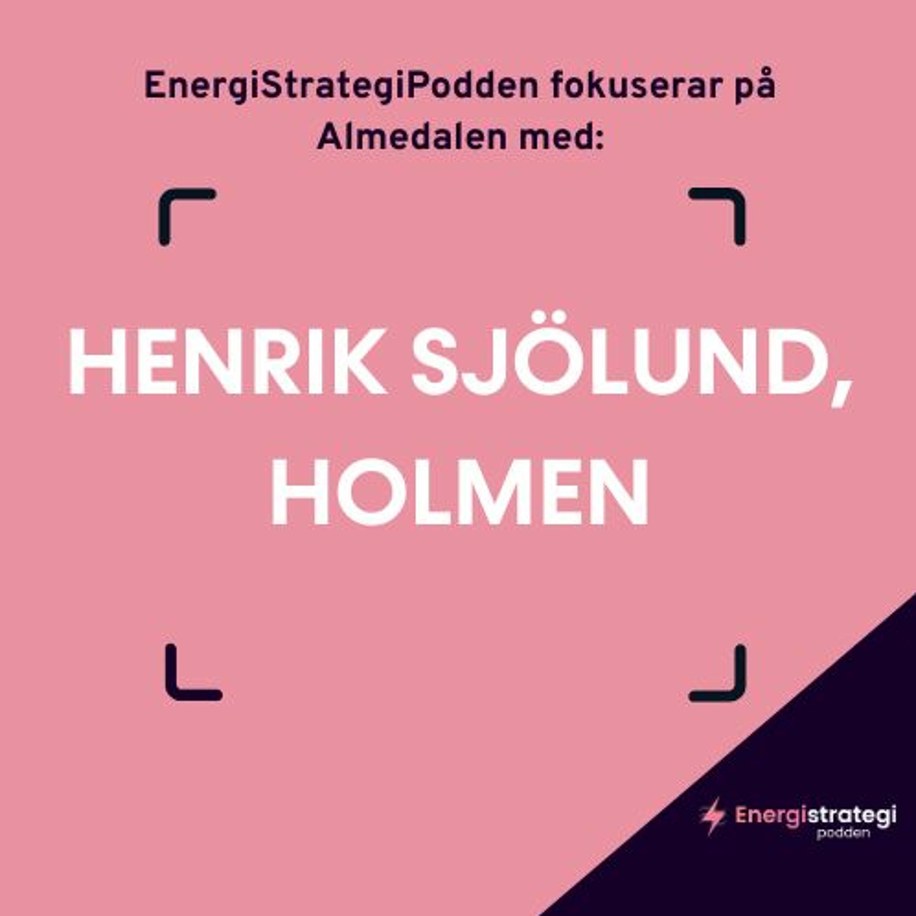 #193 - Henrik Sjölund, Holmen & EnergiStrategiPodden fokuserar på ALMEDALEN 2023 episode artwork