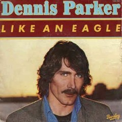 Dennis Parker - Like An Eagle