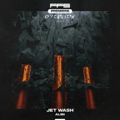 FFS Premiere: Alibi — Jet Wash