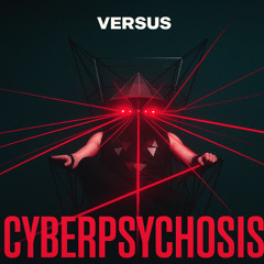 Versus - Cyberpsychosis