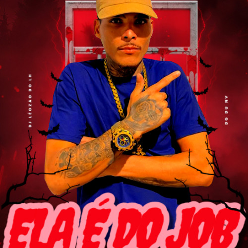 ELA É DO JOB - DG DU NV (Dj Léozão do LH)