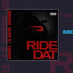 Ride Dat - Lil Wayne Juvenile Birdman (Waynes Verse Remix)