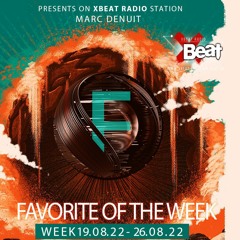 Marc Denuit // Favorite of the Week Podcast Week 19.08.22-26.08.22 OnXbeat Radio Station