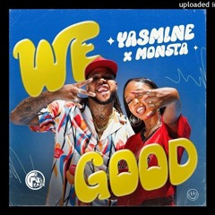 Yasmine & Monsta - We Good