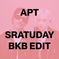 APT - Rosé & Brunomars (Sratuday BKB Edit)