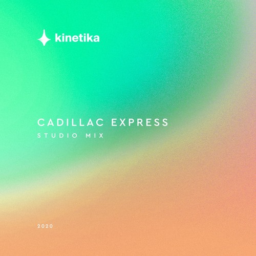 Cadillac Express- Isolation Studio Mix For Kinetika