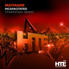 MayMarr - Incapacitated (Tempestarii Remix) [HTE]