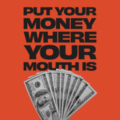 Put Your Money Where Your Mouth Is (DEMO)