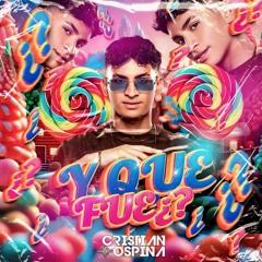 Y QUE FUE¿? 🍭-  BY CRISTIANOSPINADJ 🍬