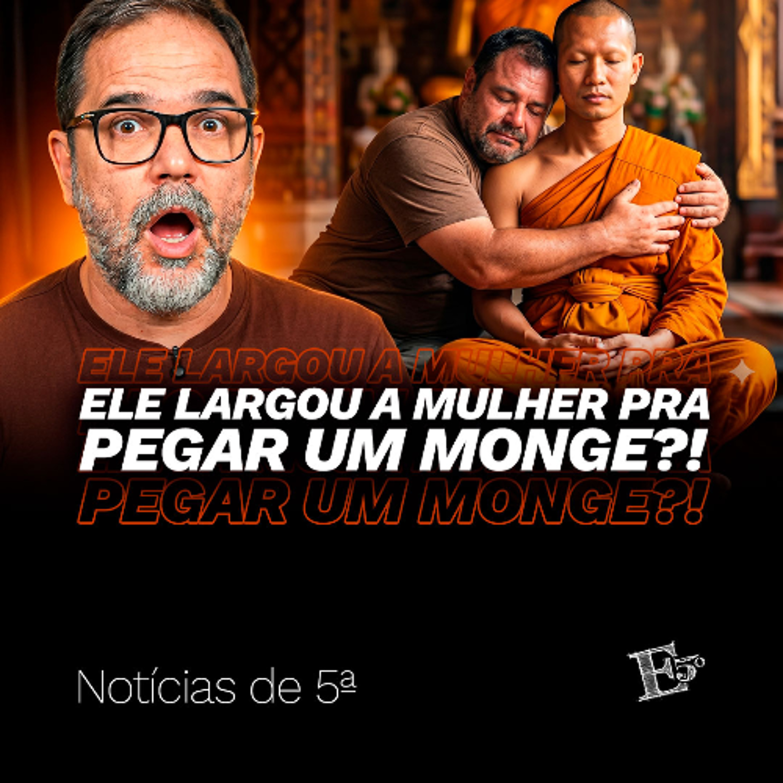 Ele Largou a Mulher pra Pegar um MONGE?! | NOTÍCIAS DE 5ª episode artwork
