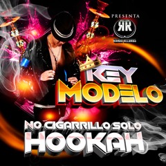 Rey Modelo - No Cigarrillo Solo Hookah
