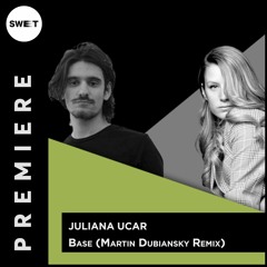 PREMIERE : Juliana Ucar - Base (Martin Dubiansky Remix)