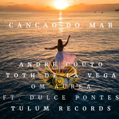 CANÇÃO DO MAR (Remix) Toth de la Vega - Andre Couto - Dulce Pontes - Om aurea