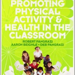 [VIEW] PDF ☑️ Promoting Physical Activity and Health in the Classroom by  Robert P. P