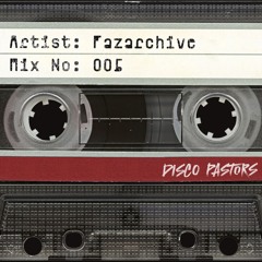 Mix №: 005 – Fazarchive