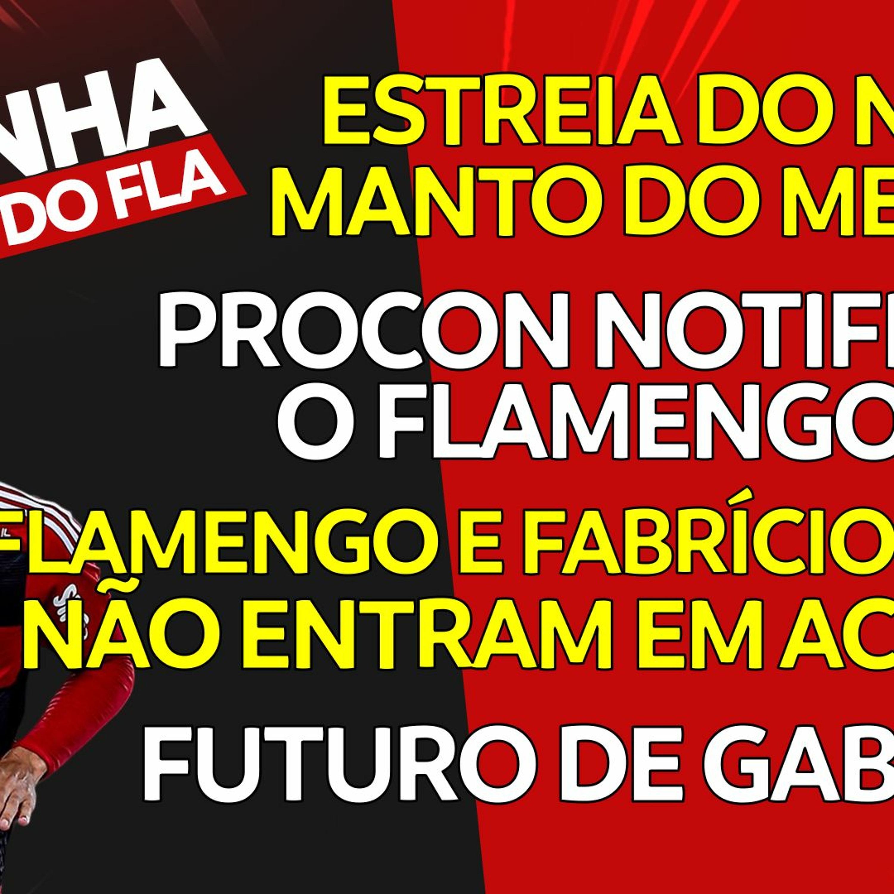 FABRÍCIO BRUNO RECUSA PROPOSTA DE RENOVAÇÃO | PROCON NOTIFICA O FLAMENGO | FUTURO DE GABIGOL
