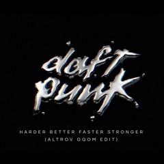 Harder Better Faster Stronger (Altrov GQOM Edit) - Filtered
