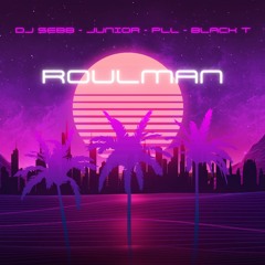 Roulman (feat. Black-T, Junior & PLL)