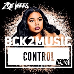 Zoe Wees - Control (BCK2Music Remix)