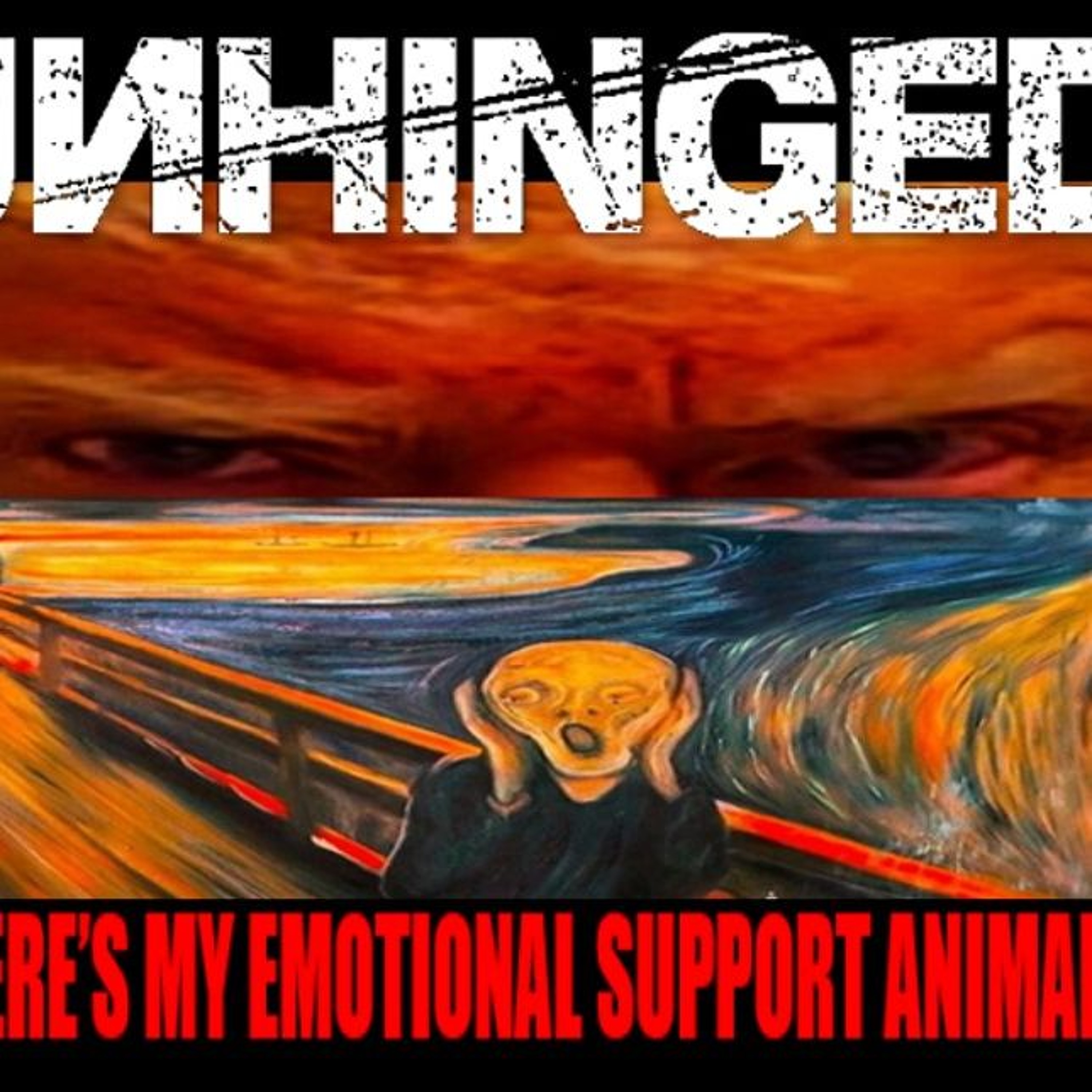 Show sample for 12/11/24: UNHINGED WHERE’S MY EMOTIONAL SUPPORT ANIMAL? W/ KASH KELLY