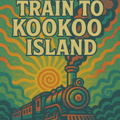 Train to Kookoo Island