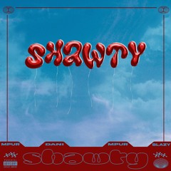 Shawty [Prod. Dani]