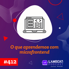 #412 - O que aprendemos com microfrontend