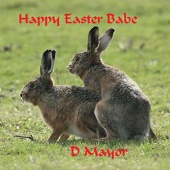 "Happy Easter Babe" Oldschool mixed by D Mayor