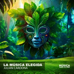 Julian Cardona - La Música Elegida (Original Mix)
