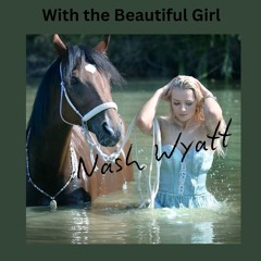 With the Beautiful Girl     nashwyatt.bandzoogle.com   and using the password: CXHZqbdb4T