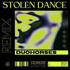 Stolen Dance - Milky Chance (DuoHorses Remix)