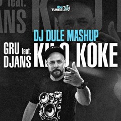 Gru ft. Djans - Kilo Koke (DJ DULE Mashup)