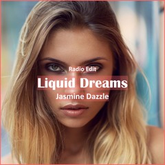 Jasmine Dazzle - Liquid Dreams [ Deep House Music]