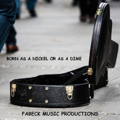 BORN AS A NICKEL OR AS A DIME