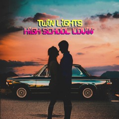 Twin Lights - High School Lovin'