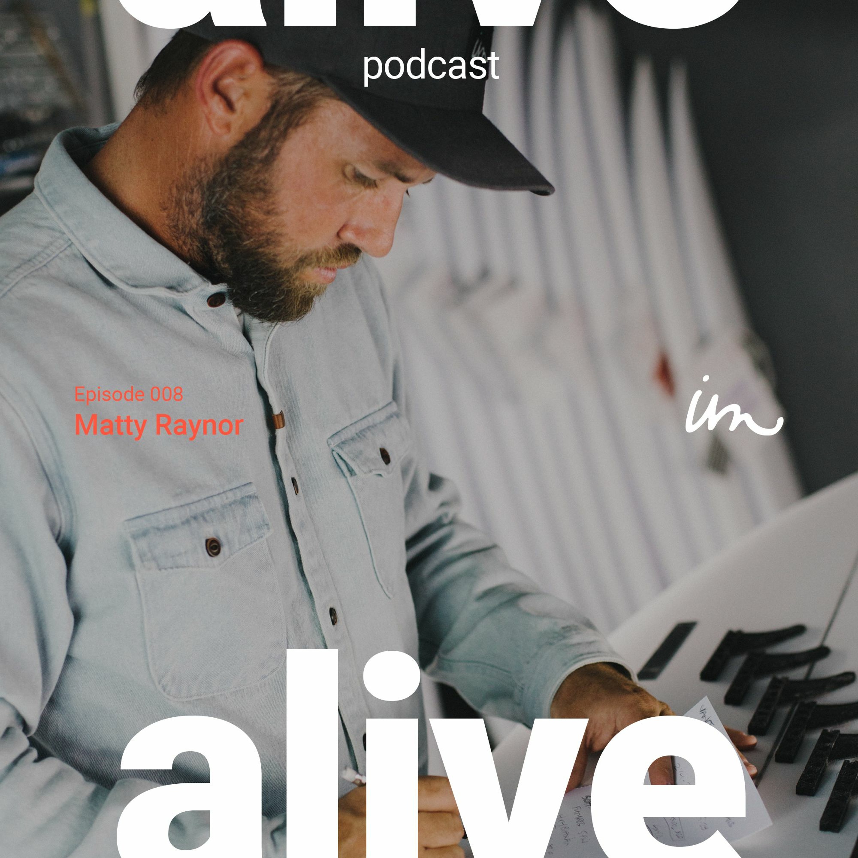 Episode 008 // Matty Raynor