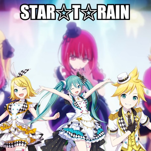 STAR☆T☆RAIN - 初音ミク, 鏡音リン, 鏡音レン + VPR/VSQx