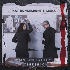 Kat Dunkelbunt & Liška - An Unhealthy Obsession (Cover From Blake Robinson Synthethic Orchestra)
